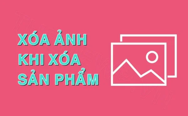 xóa ảnh khi xóa sản phẩm
