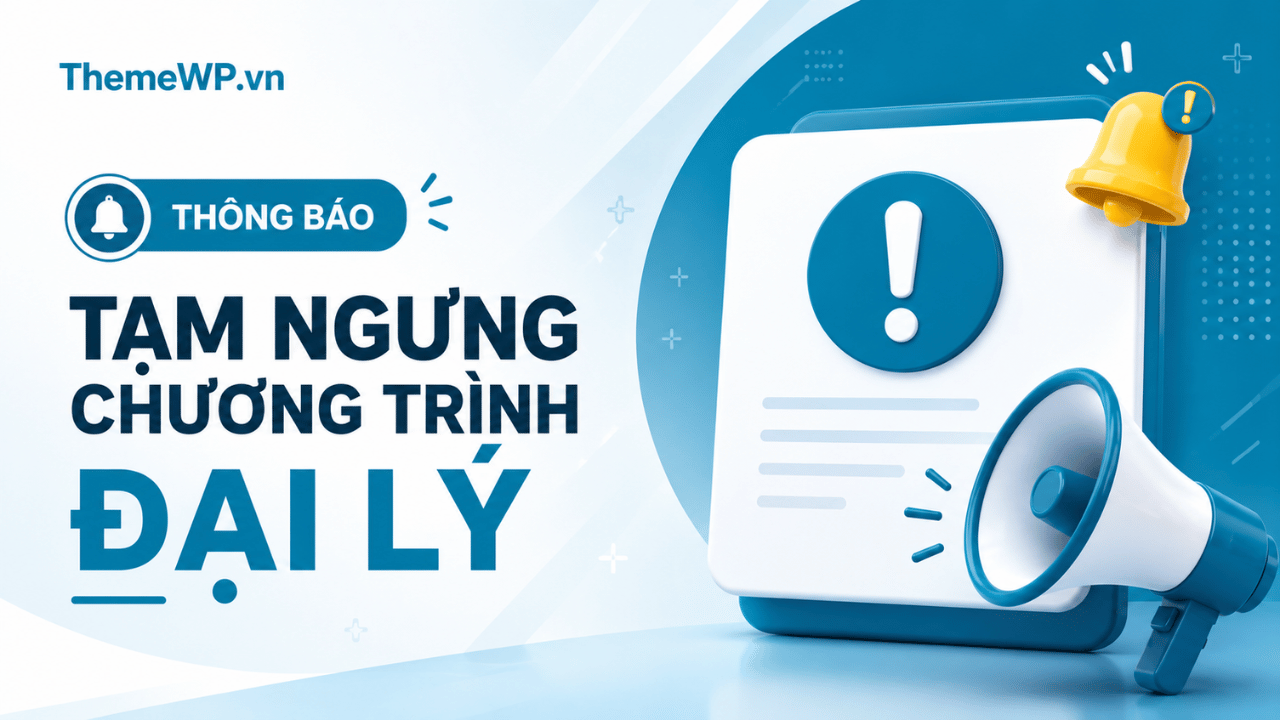 Thông báo tạm ngưng chương trình Đại lý ThemeWP